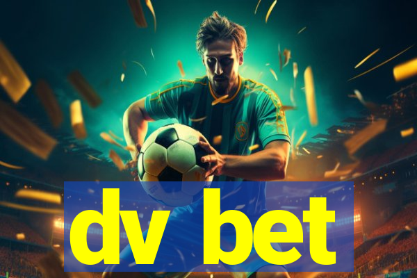 dv bet